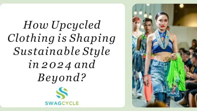 Benefits of Upcycled Products in 2024