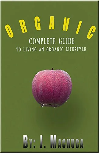 Guide to Organic Lifestyle in Everyday Life
